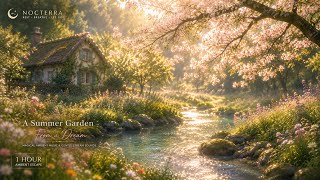 A Summer Garden From a Dream | Magical Ambient Music & Gentle Stream Sounds | NOCTERRA
