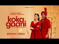 KOKA GAANI Official Video Ranjit Bawa Bunty Bains Desi Crew New Punjabi Song 2025 KOKA GAANI Official Video Ranjit Bawa Bunty Bains Desi Crew New Punjabi Song 2025