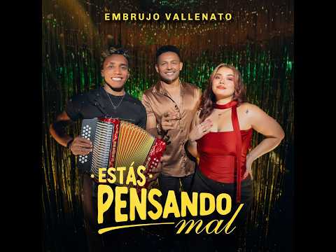 Estas Pensando Mal/ Embrujo Vallenato