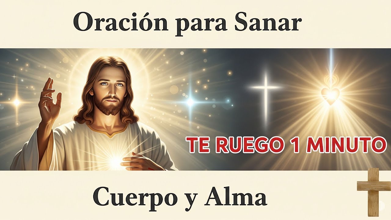 Oración Poderosa para Sanar el Cuerpo y el Alma | Oración de Sanidad ...