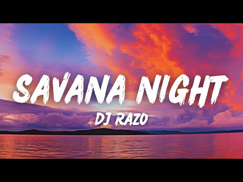 Savana Night - DJ Razo (Lyrics)