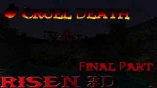 Risen3D: Cruel Death Prt 2 (Final)