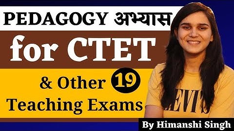 Pedagogy अभ्यास for DSSSB, KVS, CTET, SUPERTET & Other Teaching Exams by Himanshi Singh | Class-19