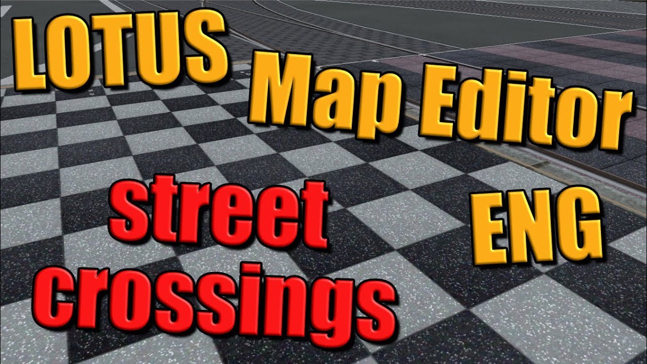 [ENG] Street Crossings - LOTUS Map Editor #4 - YouTube