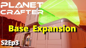 Base Expansion ~ Planet Crafter  Demo ~ S2Ep3
