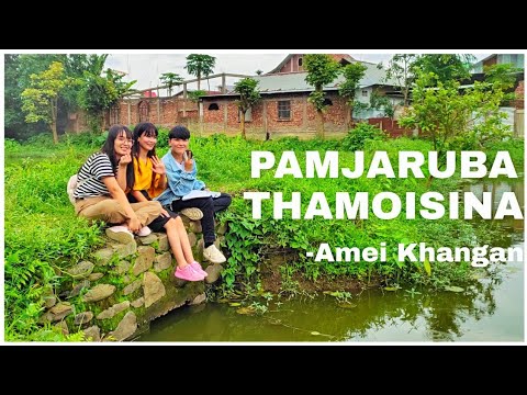 PAMJARUBA THAMOISINA BY AMEI KHANGAN UNOFFICIAL MUSIC VIDEO BY RICKEY  MONICA  COVER VIDEO 
