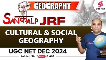 UGC NET Dec 2024 Geography | Cultural & Social Geography Important Questions | Ashish Sir
