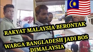 WARGA MALAYSIA KEBINGUNGAN WARGA BANGLADESH JADI BOS