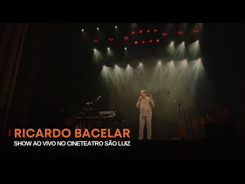 Ricardo Bacelar - Ao Vivo no Cineteatro São Luiz (18 músicas)