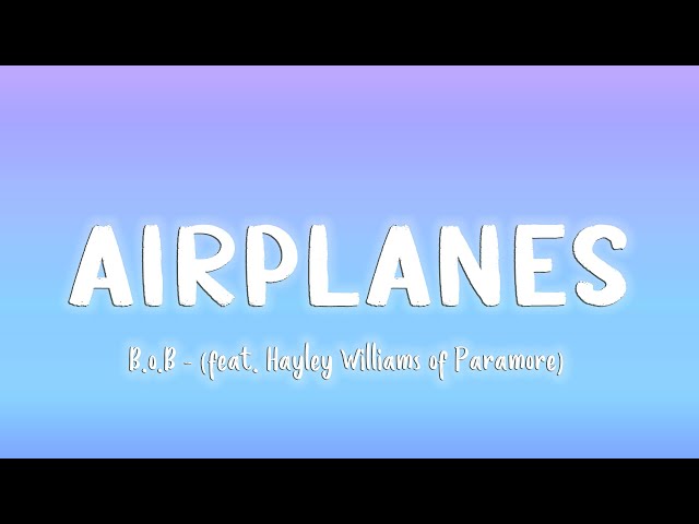 Airplanes - B.o.B (feat. Hayley Williams of Paramore) [Lyrics/Vietsub] class=