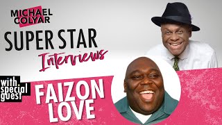Faizon Love Actor, Stand-Up Comedian | The Michael Colyar Super Star Interview | Highlights #28