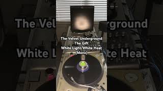 The Velvet Underground - The Gift - White Light/White Heat (Mono)