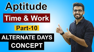 Aptitude Time and Work #10 | ALTERNATE DAYS Concept |  SSC CGL/CHSL/BANK/GATE
