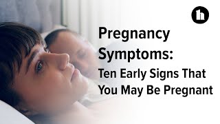 Pregnancy Symptoms: 10 Early Signs That You May Be Pregnant | Healthline