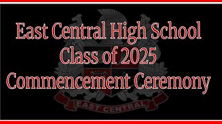 East Central High School Commencement 2025
