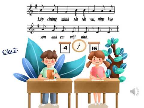 Lớp 3 - Môn Âm nhạc - Tuần 10 - Bài: Học hát: Lớp chúng ta đoàn kết.