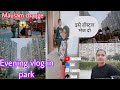 Evening vlog in the our society park           mausam change