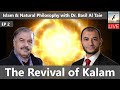 The Revival Of Kalam Islam And Natural Philosophy With Dr Basil AlTaie 