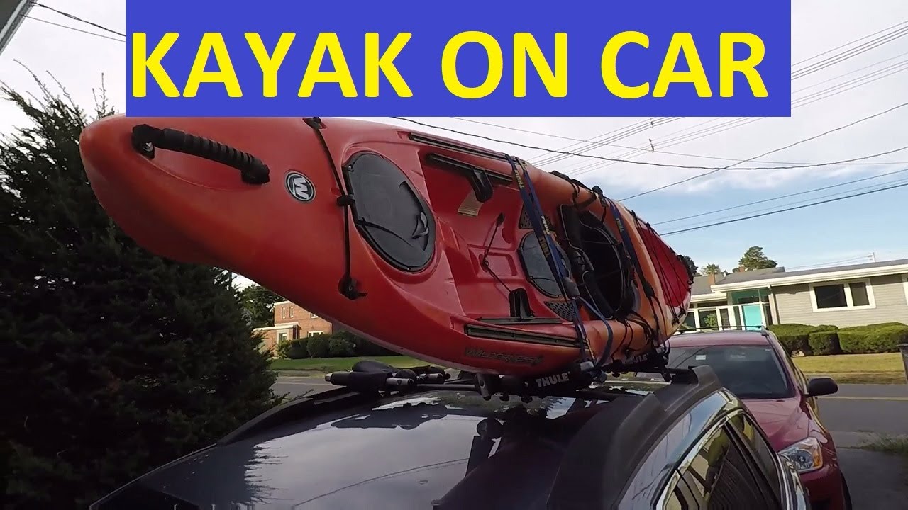 How to Load Kayak on Car by Yourself, Thule, Wilderness ...