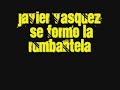 javier vasquez - se formo la rumbantela Mp3 Song