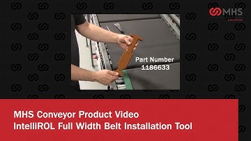 MHS Conveyor Corp._ IntelliROL Full Width Belt Installation Tool