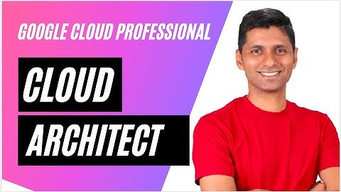 Professional Cloud Architect Certification | Google Cloud (GCP) | First 25 Steps