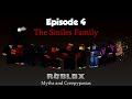 ROBLOX Myths and Creepypastas Episode 4 | The Smiles Family