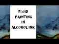 Fluid Landscape Painting in Alcohol ink: speed painting
