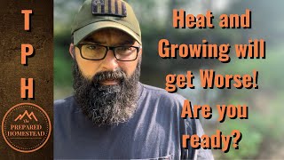 Heat and Growing will get Worse! Are you ready?
