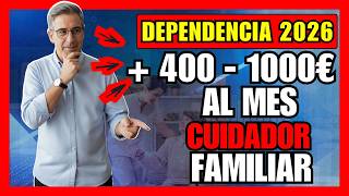 ¡DEPENDENCIA GRADO 2-3 2026! Cuidador familiar, prestación económica – ¿TE TOCAN +400 1 000 €/mes?