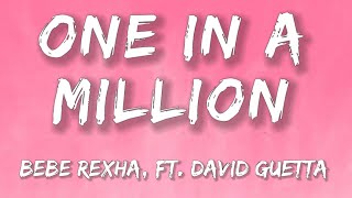 Bebe Rexha - One in a Million (Lyrics) ft. David Guetta