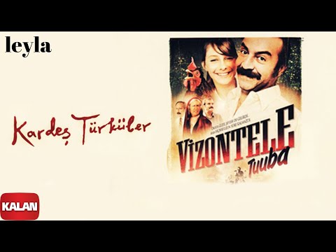 Kardeş Türküler - Leyla [ Vizontele Tuuba © 2004 Kalan Müzik ]