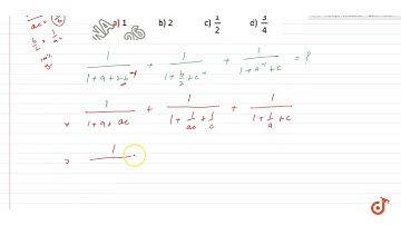 if abc =2 then the value of `1/(1+a+2b^(- 1))+1/(1+b/2+c^(- 1))+1/(1+a^(- 1)+c)=`