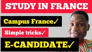 STUDY IN FRANCE USING SIMPLE TRICKS|CAMPUS FRANCE|E-CANDIDATE