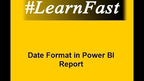 #LearnFast - Power BI Desktop Date Format | Power BI Tutorial