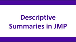 Basic Descriptive Summaries in JMP