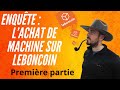 Les enqutes de filmecanique  les achats de machines sur leboncoin  partie 1