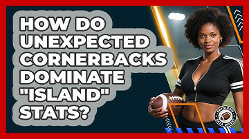 How Do Unexpected Cornerbacks Dominate "island" Stats? - Gridiron Data Digest