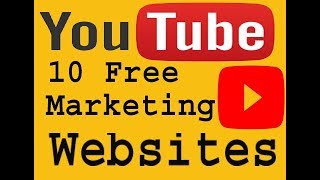 TOP 10 FREE YOUTUBE MARKETING WEBSITES || 2018