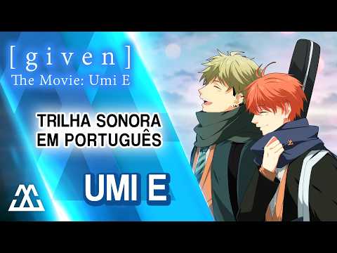 GIVEN MOVIE: UMI E Trilha Sonora em Português - Umi E (PT-BR)