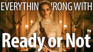 Everything Wrong With Ready or Not in 14 Minutes or Less