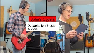 Clutch - Decapitation Blues (cover) - by John Pratt