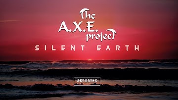 The A.X.E Project - Silent Earth (Official Lyric Video)