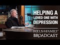 How to Help a Loved One with Depression - Stephen Arterburn