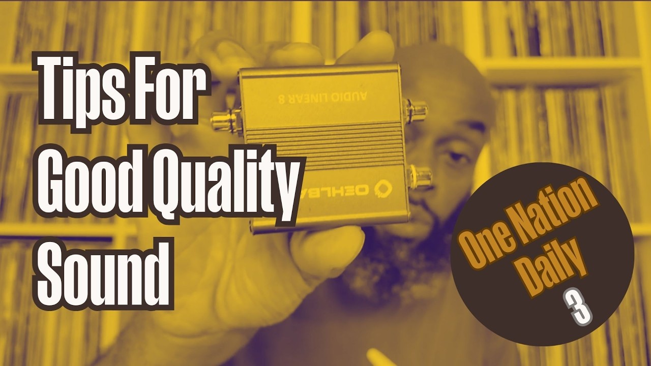Tips For Good Sound Quality | One Nation Daily