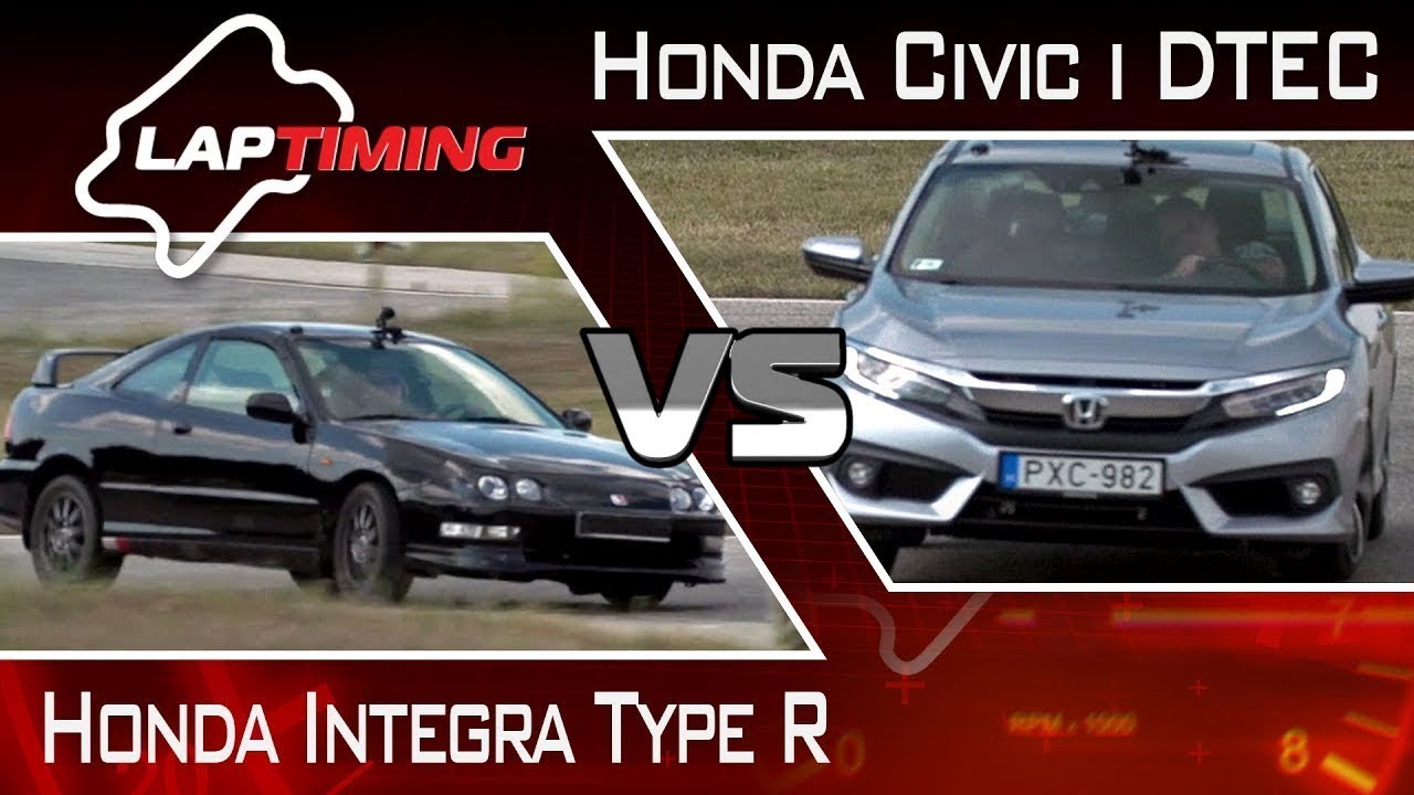 Magas Fordulaton Honda Integra Type R Vs Honda Civic I Dtec Laptiming Ep 44 Youtube