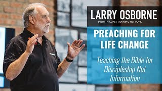 Preaching for Life Change: Teaching the Bible for Discipleship Not Information
