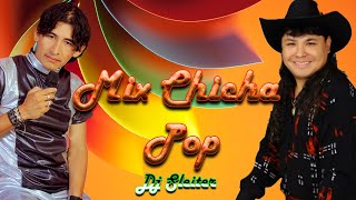 MIX CHICHA POP (ENLACE, ROY Y LOS GENTILES, CORALI, GRUPO RED, SOCIEDAD DE JULIACA) - DJ SLEITER