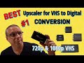 The VHS To Digital Conversion Upscaler