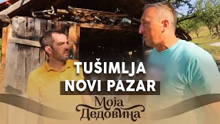 Moja dedovina 2 / 13. emisija / Tušimlja, Novi Pazar